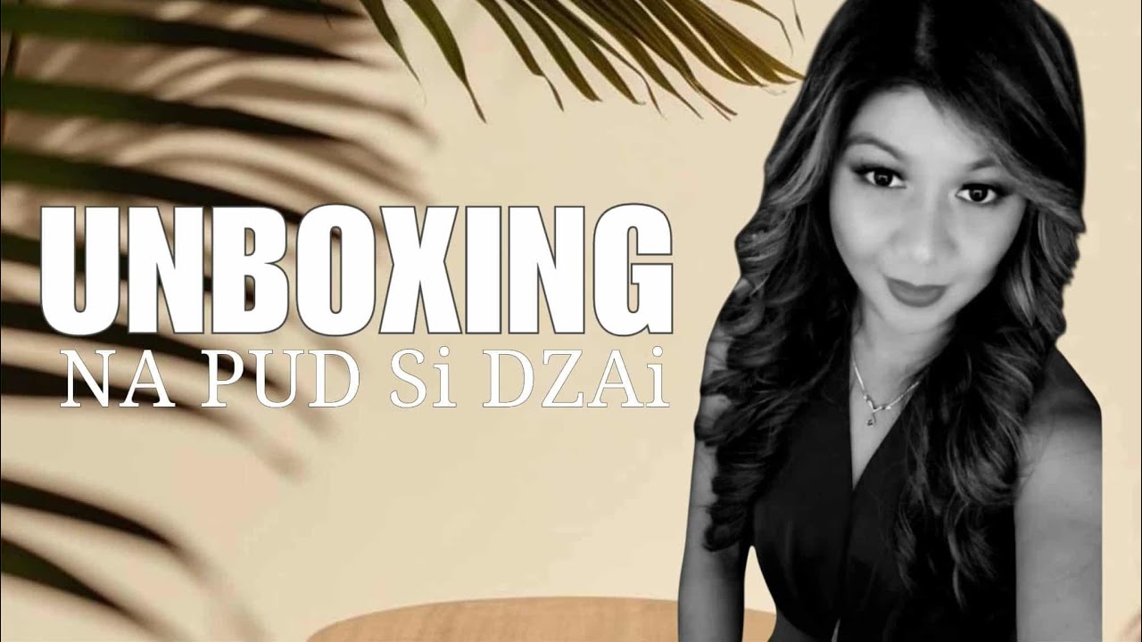 UNBOXING NA PUD si DZAi