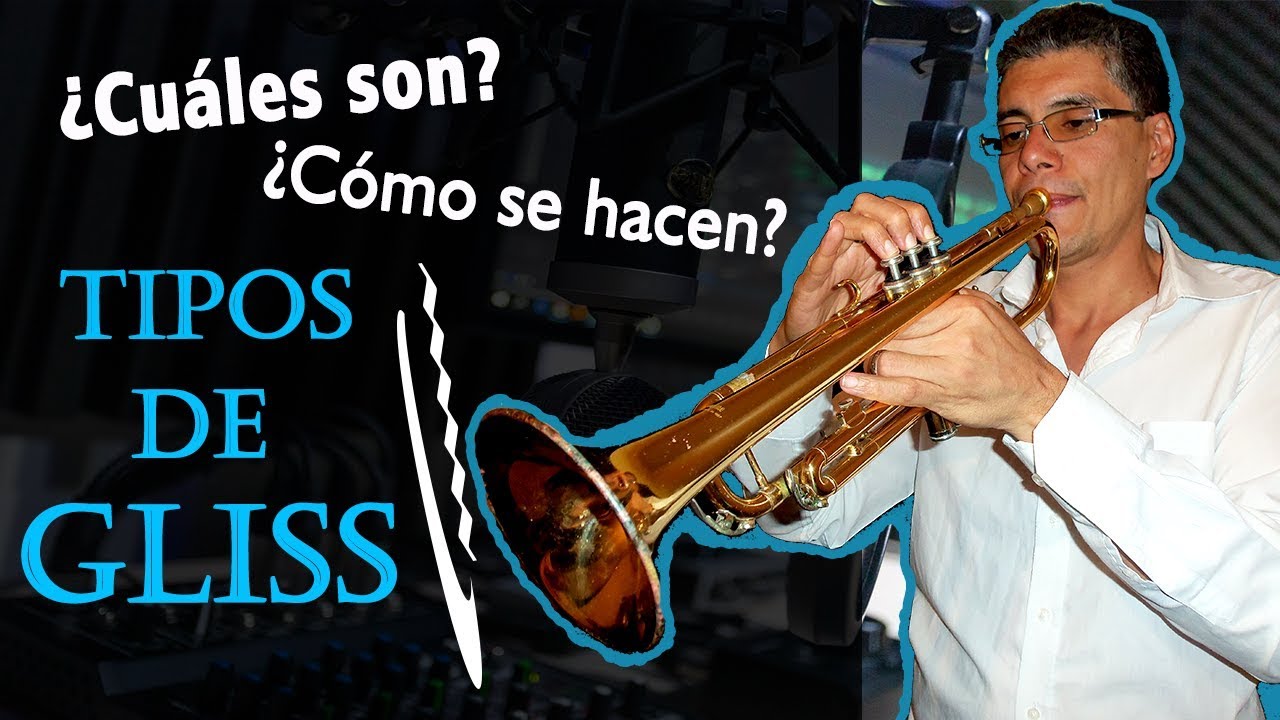 Cuales son y como se hacen los tipos de gliss con la trompeta