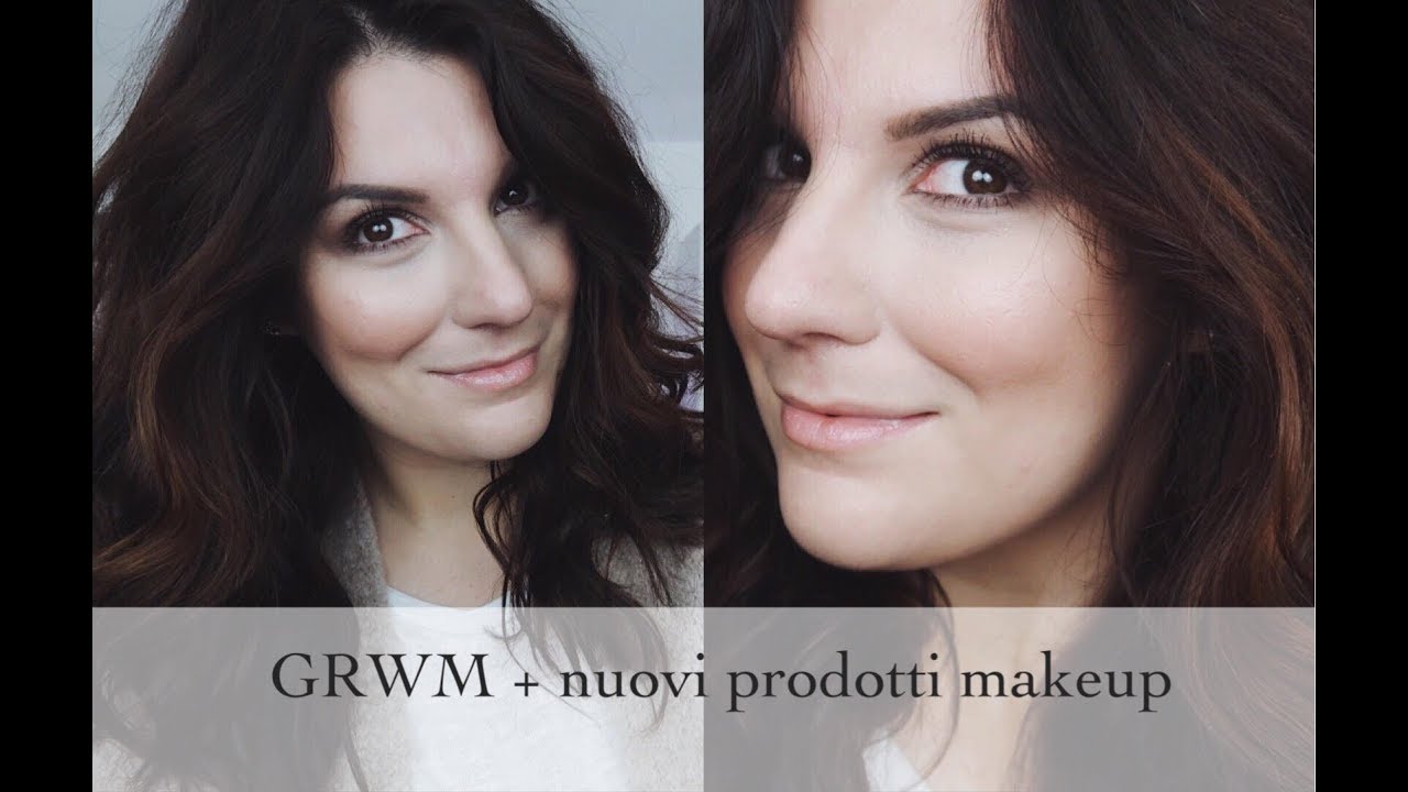 GRWM + Nuovi prodotti MAKEUP || Federica Effe