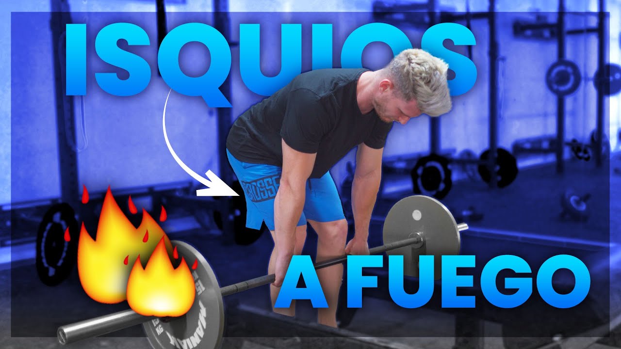 🔥 ISQUIOS a FUEGO 🔥 || Te muestro los mejores ejercicios