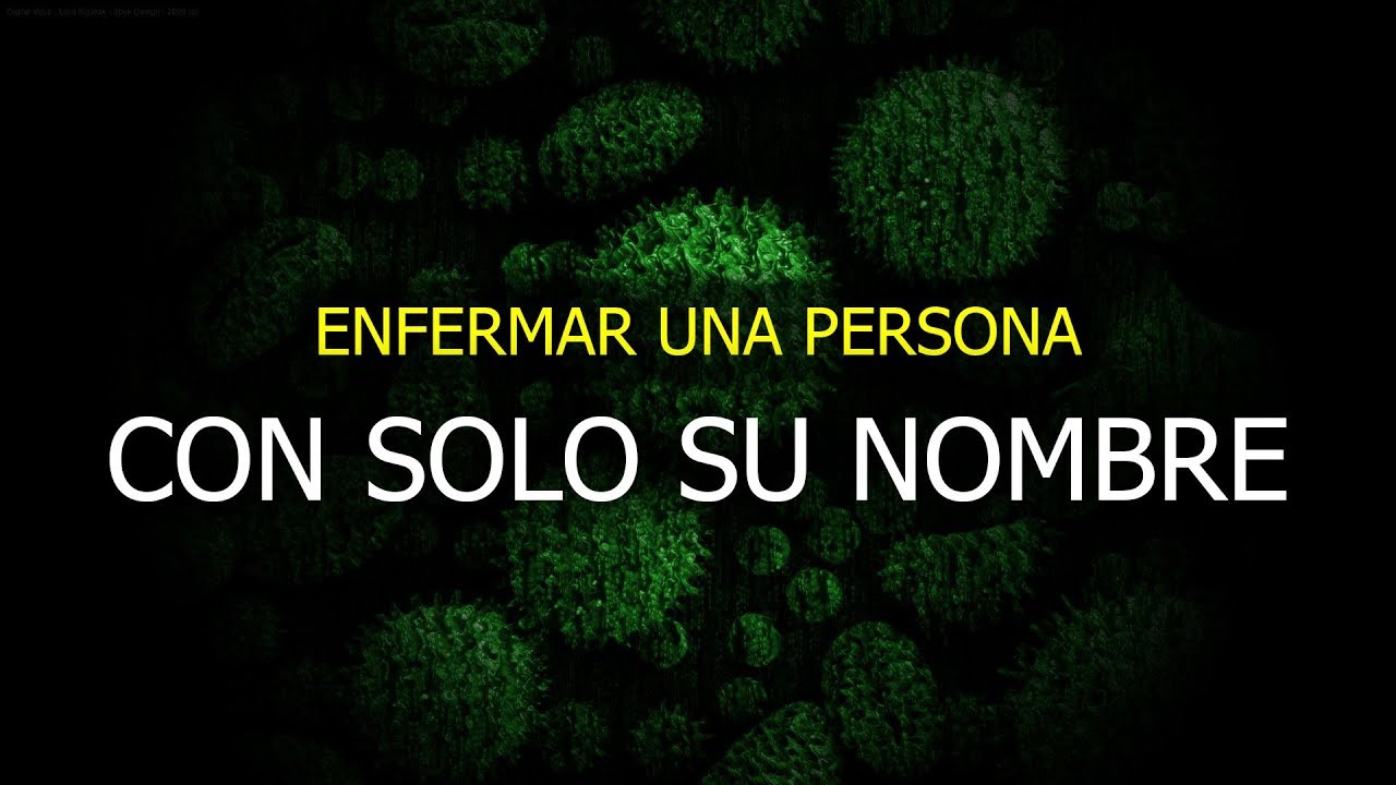 Hechizo PODEROSO para Enfermar una Persona (Con solo el nombre)