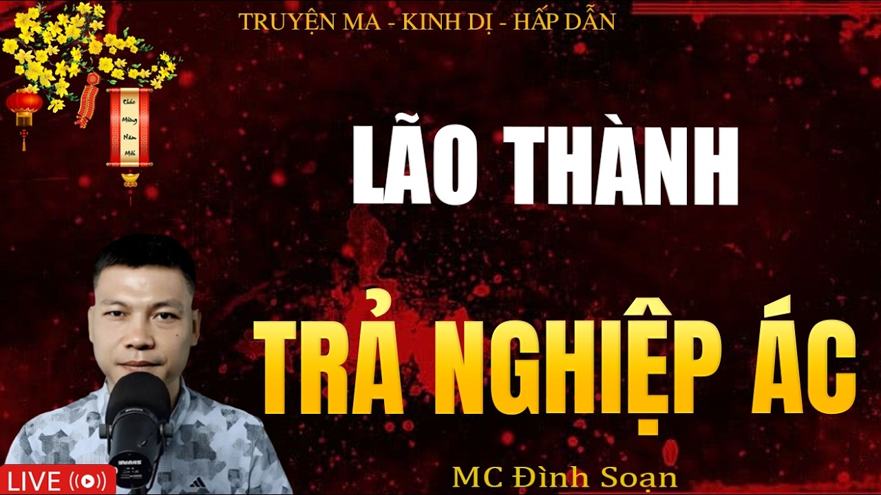 LÃO THÀNH TRẢ NGHIỆP ÁC - Truyện Ma Kinh Dị | Tuyển Tập Truyện Ma Đình Soạn Hay Nhất