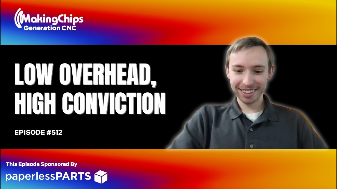 Low Overhead, High Conviction: A 20-Year-Old’s Approach to Manufacturing, 512
