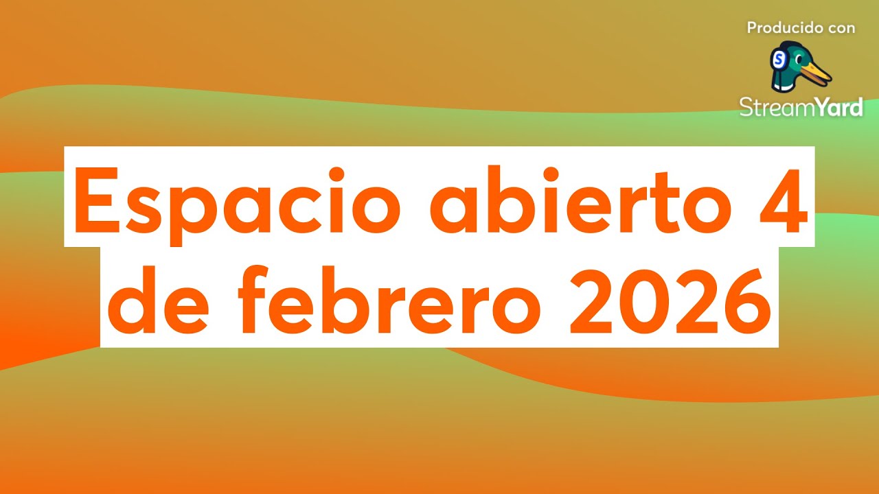 Espacio abierto 4 de febrero 2026