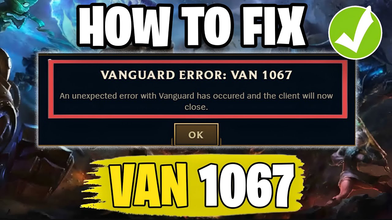 Как исправить ошибку Vanguard в League of Legends: VAN 1067
