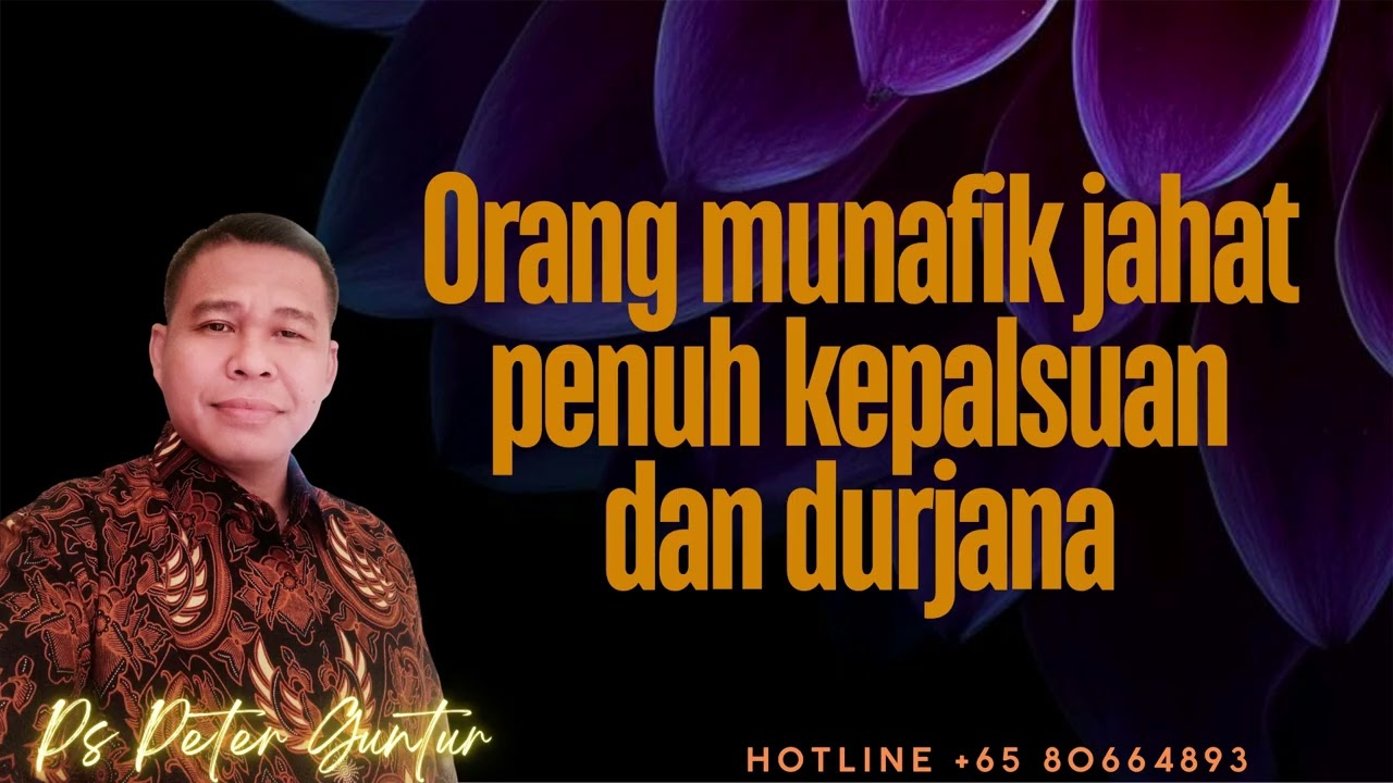ORANG MUNAFIK JHAT PENUH KEPALSUAN DAN DURJANA   -  PETER GUNTUR