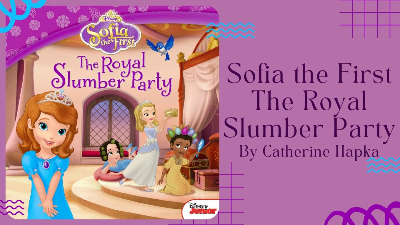 👑 Stories for Kids Read Aloud 👑 Disney Sofia The First The Royal Slumber Party [ READ ALONG VIDEO ]