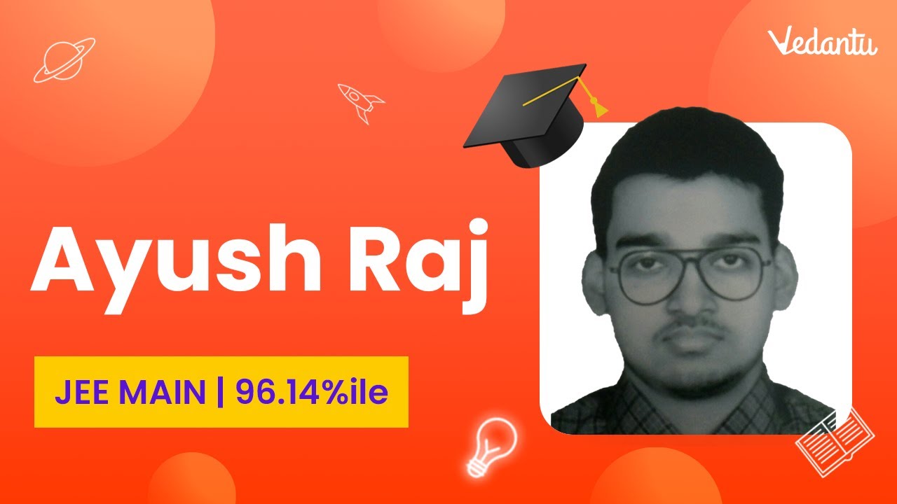 JEE Mains 2022 Result | Success Story of Ayush Raj | JEE Mains - 96.14% | #vedantu #jeemains