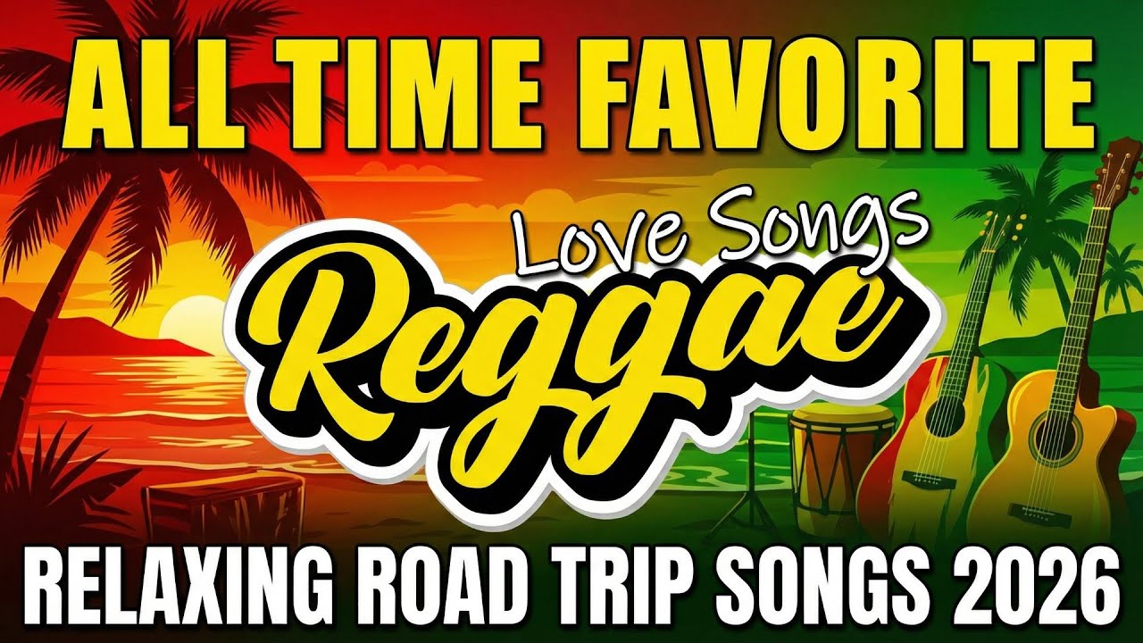 New Road Trip Reggae Remix 2026 | The Best Nonstop English Songs Playlist For Relaxing Mix