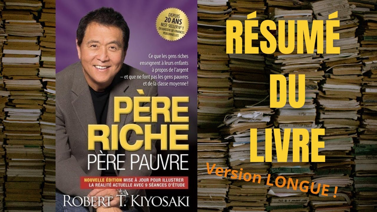 Résumé du livre Père Riche Père Pauvre version longue
