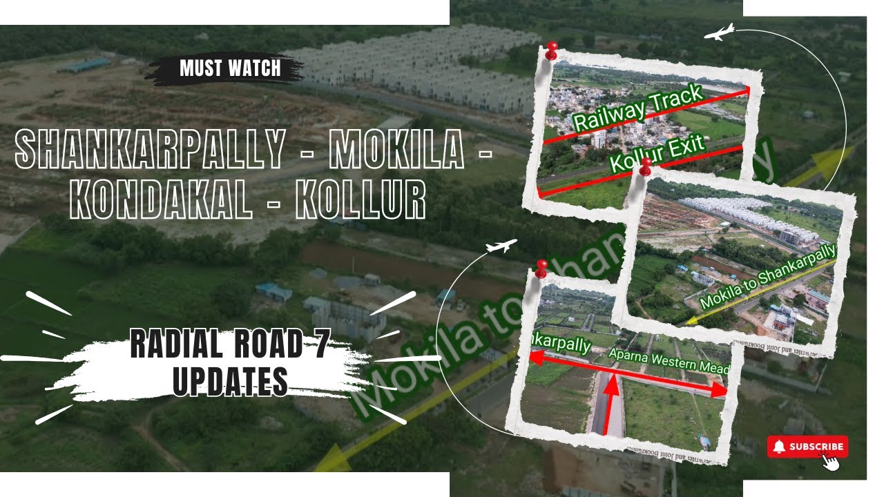 Exploring Radial Road 7 latest developments, Shankarpally to Kollur via Mokila, Kondakal, Ring Road