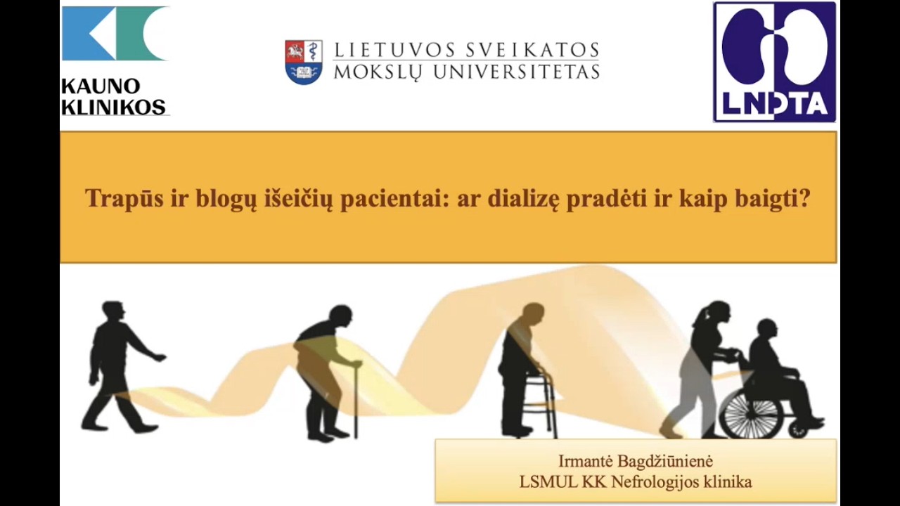 Trapūs ir blogų išeičių pacientai: ar dializę pradėti ir kaip baigti?