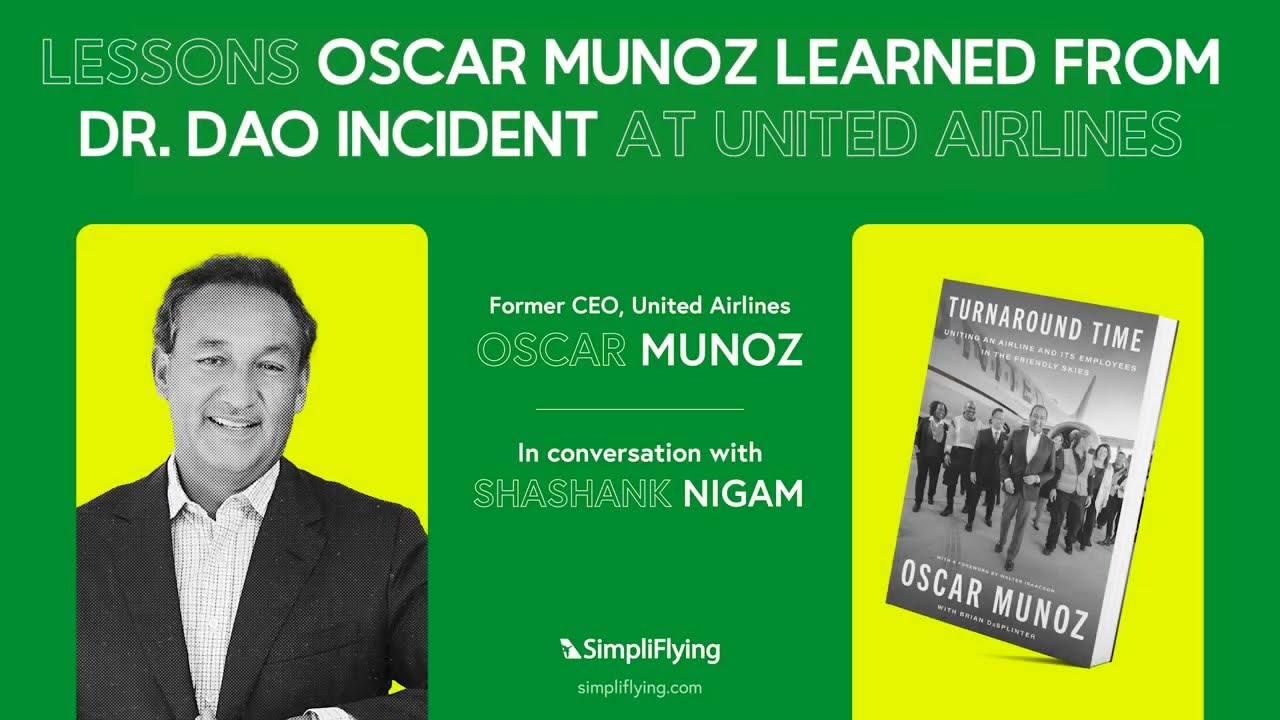 Lessons Oscar Munoz Learned From Dr. Dao Incident at United Airlines