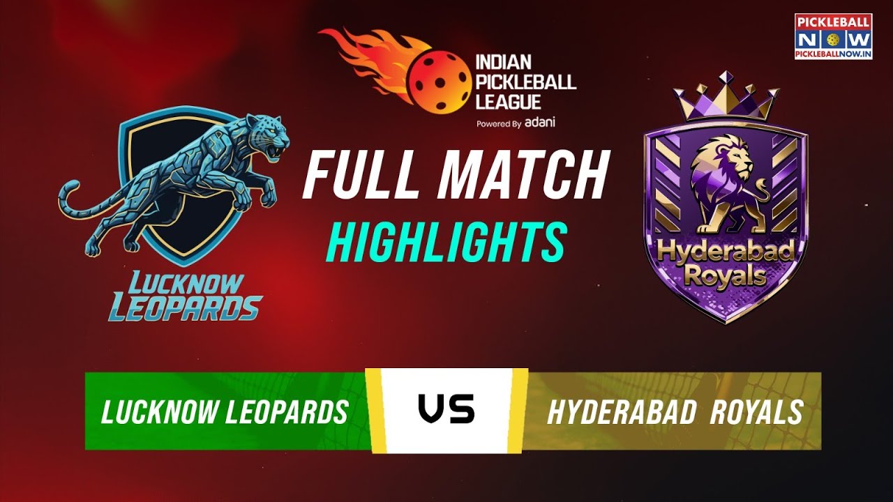 Lucknow Leopards vs Hyderabad Royals | Full Match Highlights | Indian Pickleball League 2025