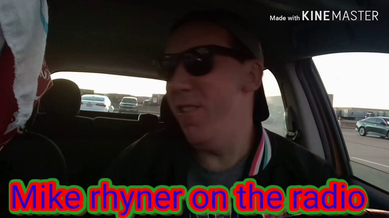 Mike Rhyner on the radio you