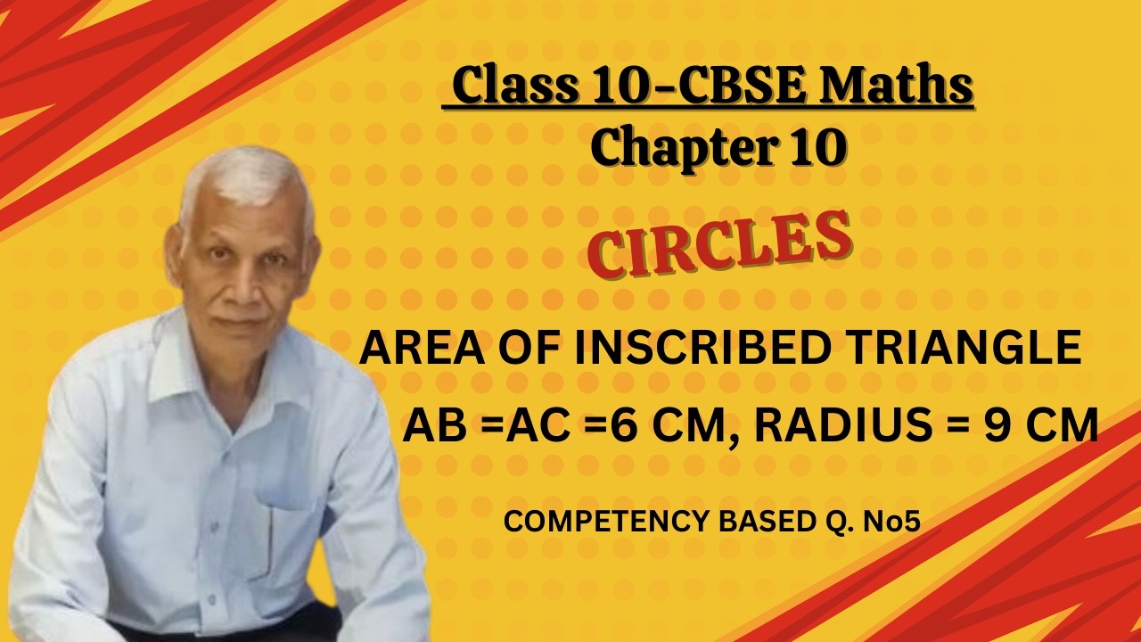 Competency based Q No 5|Circles Chapter 10| Class 10 Maths| Area of Triangle Inscribed in Circle 