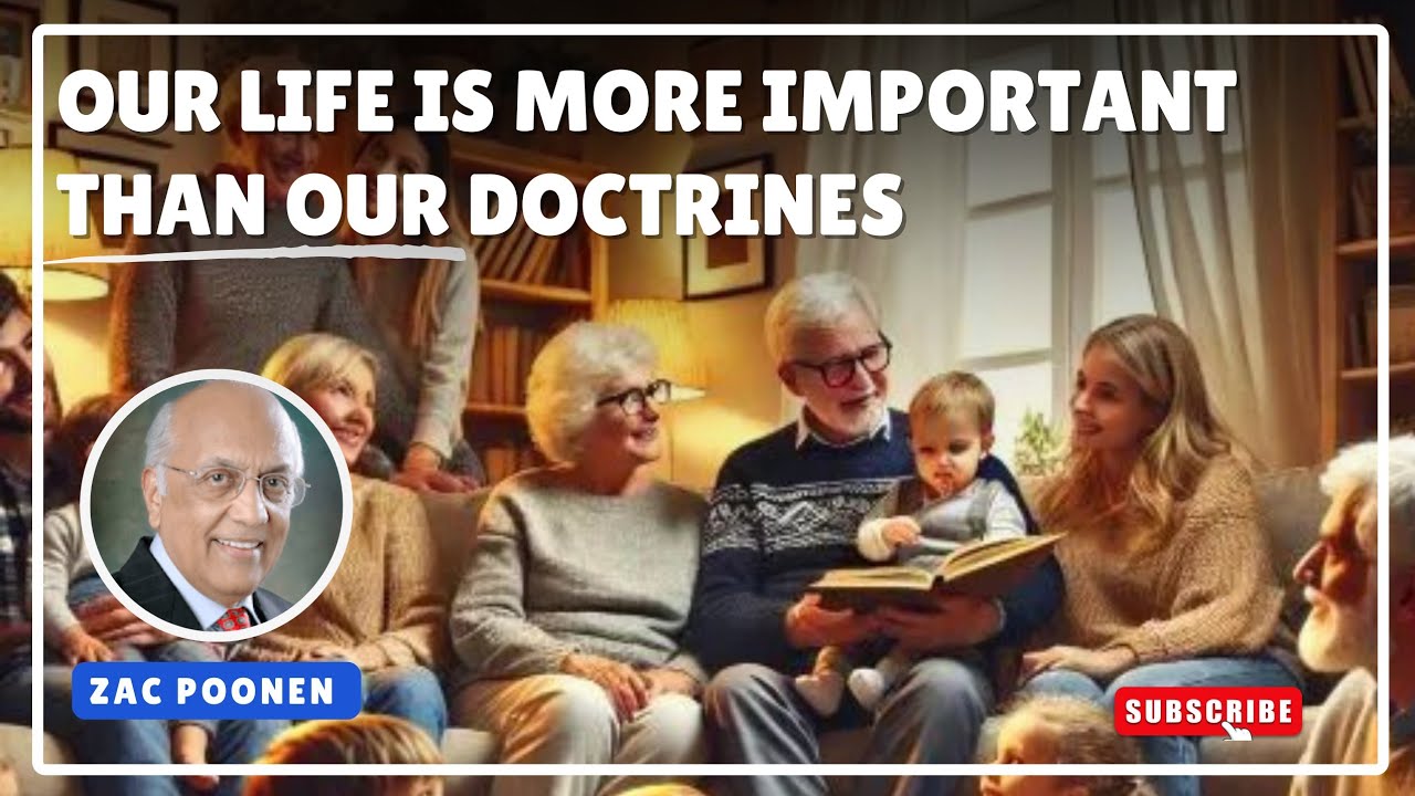 Our Life Is More Important Than Our Doctrines #zacpoonen #christlikeliving#bible#faith#bibledoctrine