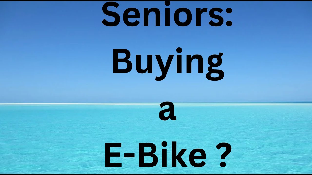 Seniors buy an e-Bike? first e-bike for a senior?
