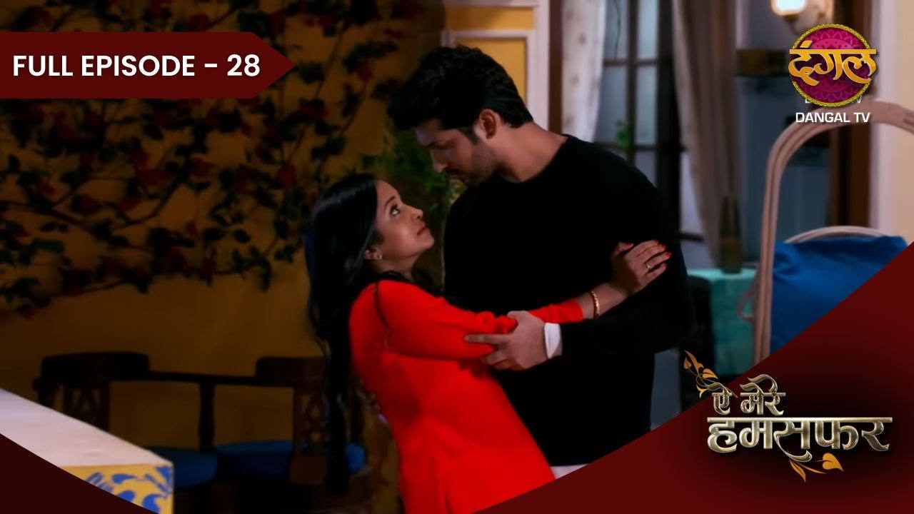 Aye Mere Humsafar | Full Episode 28 | Dangal Tv Prime