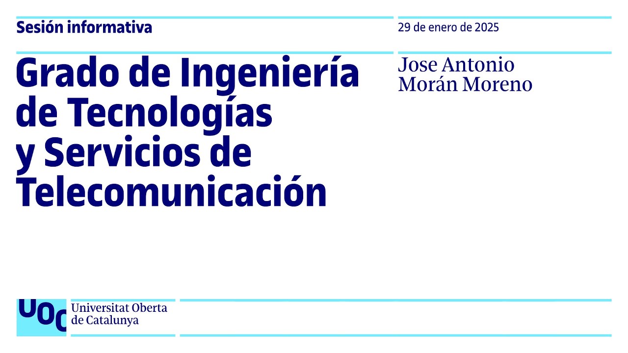 Grado de Ingenier&iacute;a de Tecnolog&iacute;as y Servicios de Telecomunicaci&oacute;n | Sesi&oacute;n Informativa UOC