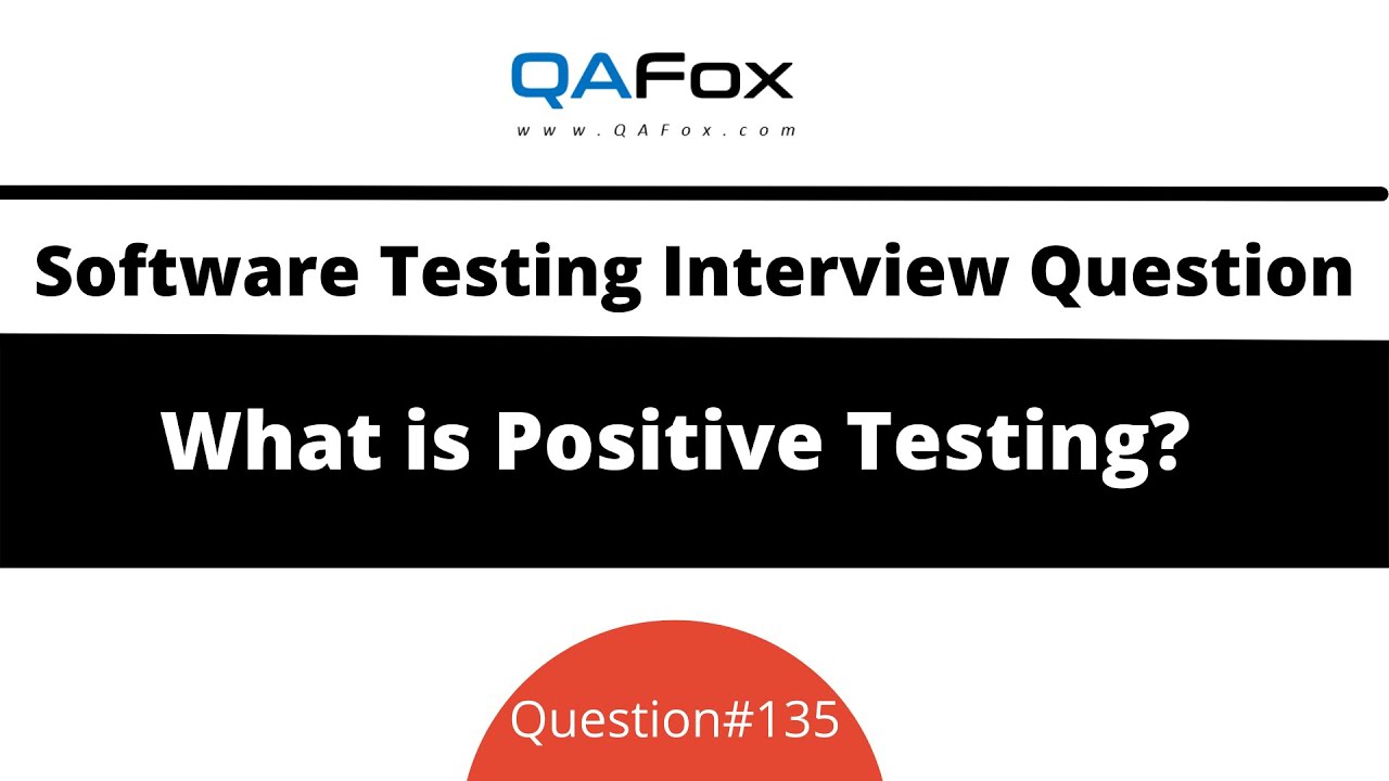What is Positive Testing?  (Software Testing Interview Question #135)
