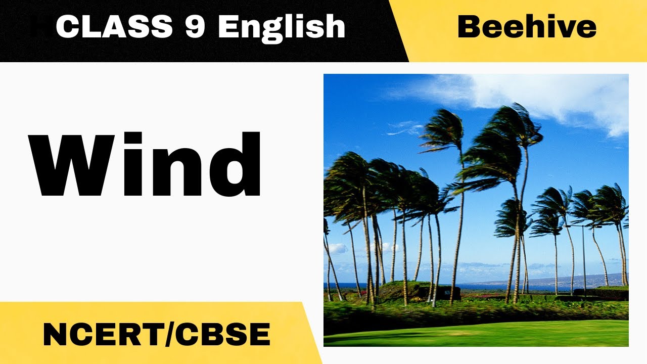 Friend or Foe? Class 9 English Beehive Poem Wind..