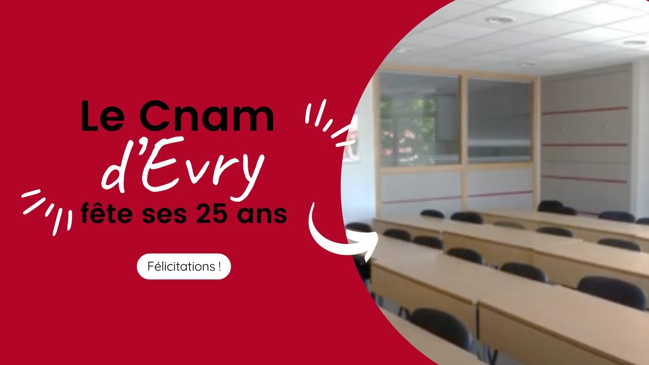 LE CNAM EVRY FÊTE SES 25 ANS