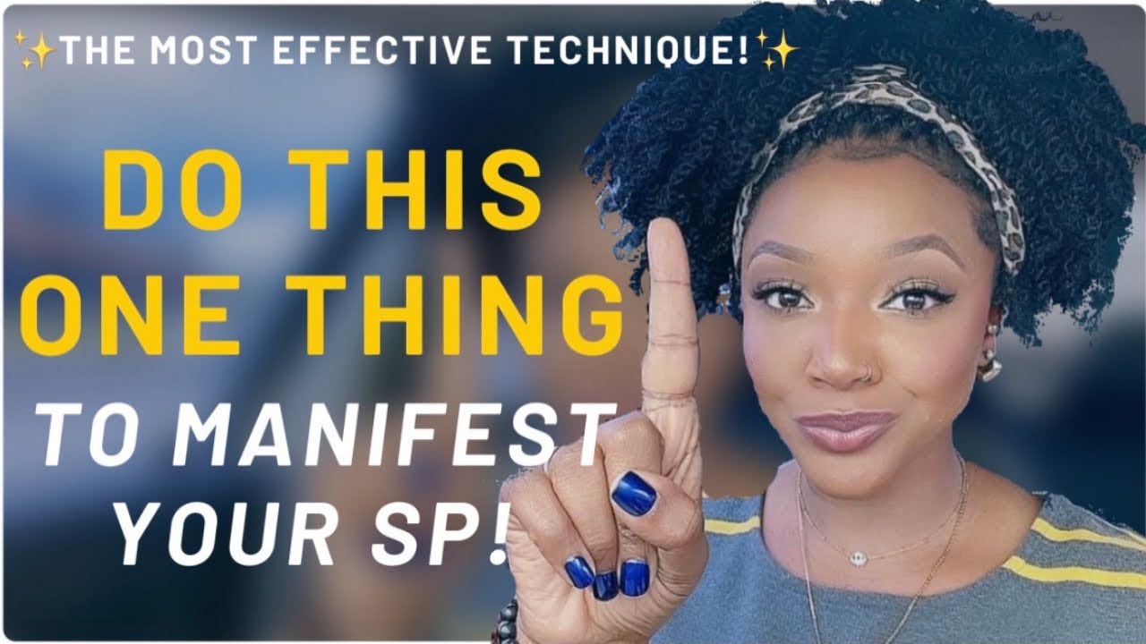 The EASIEST way to MANIFEST your SP | Do this ONE thing!