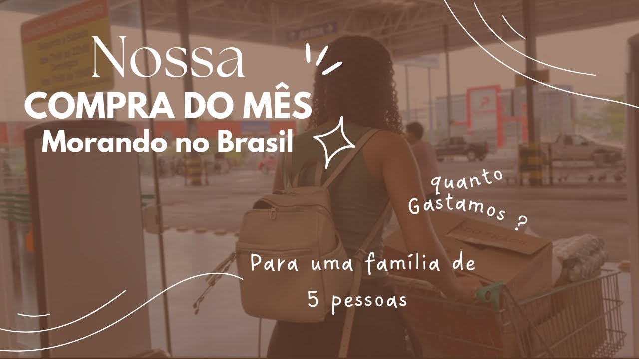 Compra do mês morando no Brasil para uma família de 5 pessoas?