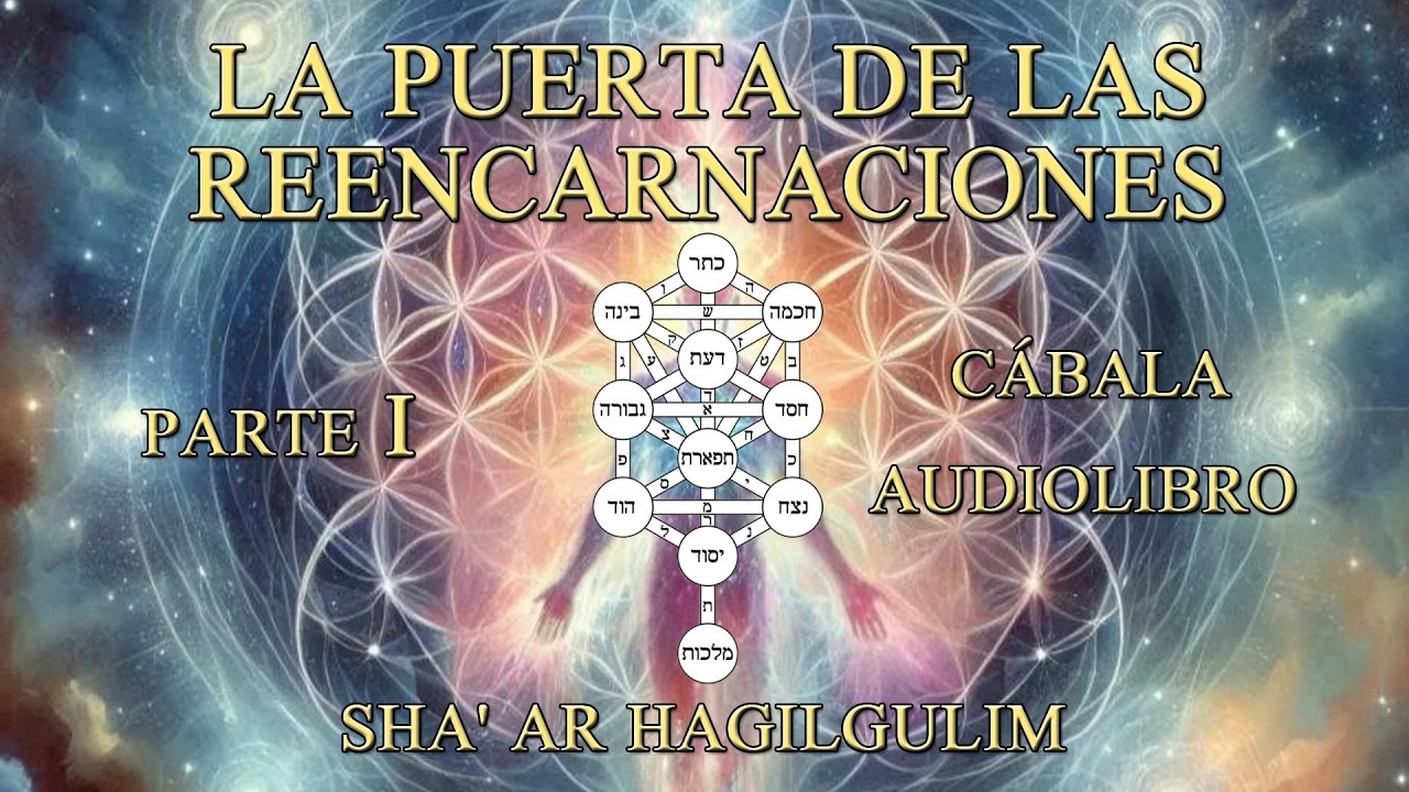 La Puerta de las Reencarnaciones (Sha' ar HaGilgulim), Parte I - Audiolibro Completo en Español 