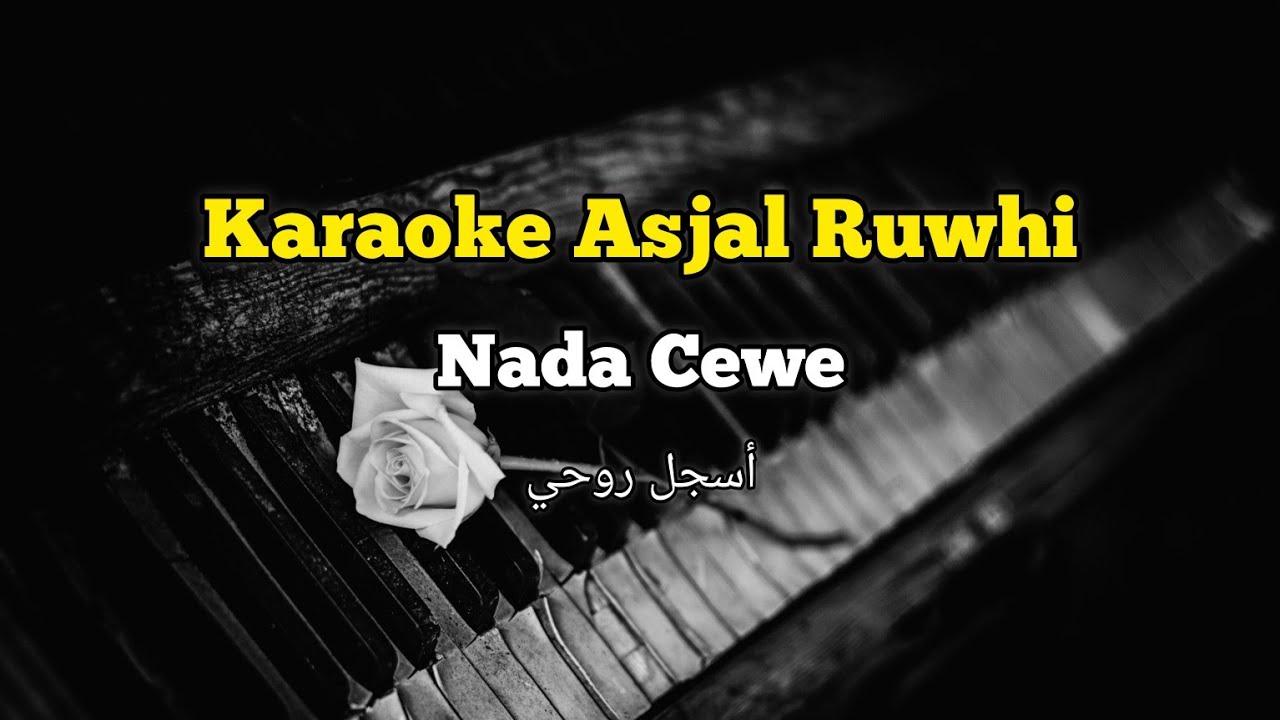 Karaoke Asjal Ruwhi (أسجل روحي) || Nada Cewe