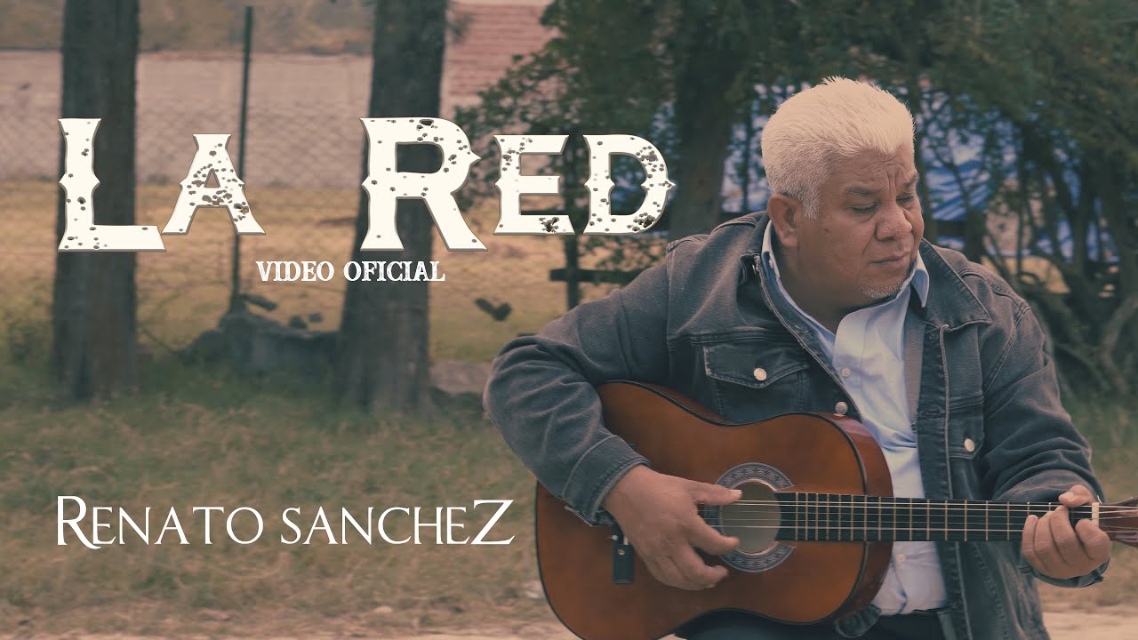 La Red - Renato S&aacute;nchez | Video Oficial