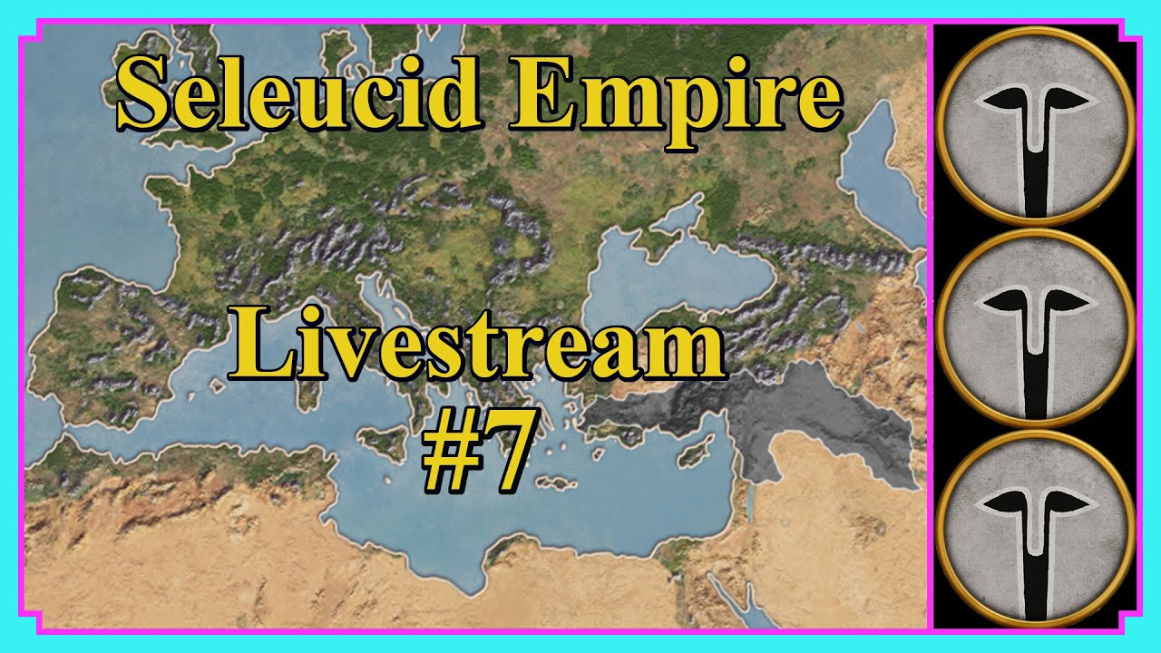 Seleucid Short Campaign Live #7 All the Toys | Rome Total War | Very Hard