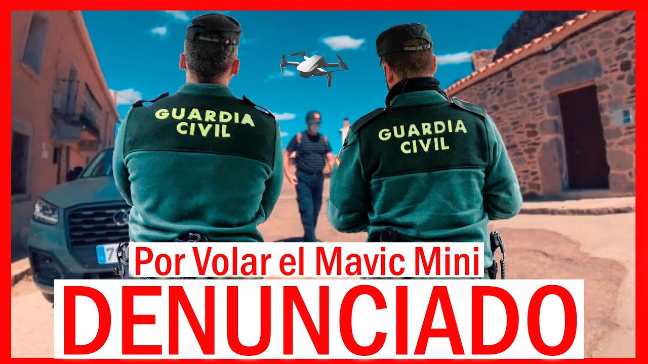 DENUNCIADO por VOLAR el MAVIC MINI (Drone)
