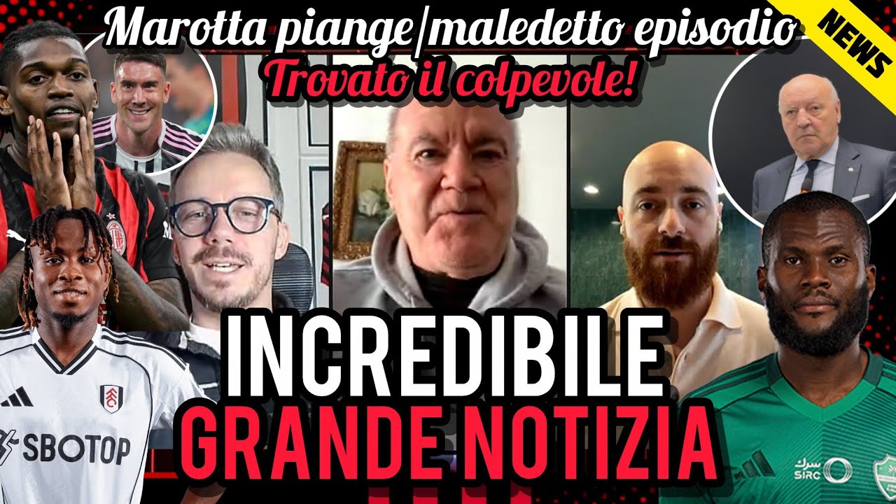 📌GRANDE NOTIZIA👿MALEDETTO EPISODIO🔔INCREDIBILE😡MAROTTA PIANGE👀KESSIE😐TROVATO IL COLPEVOLE🙏IMPRESA! 