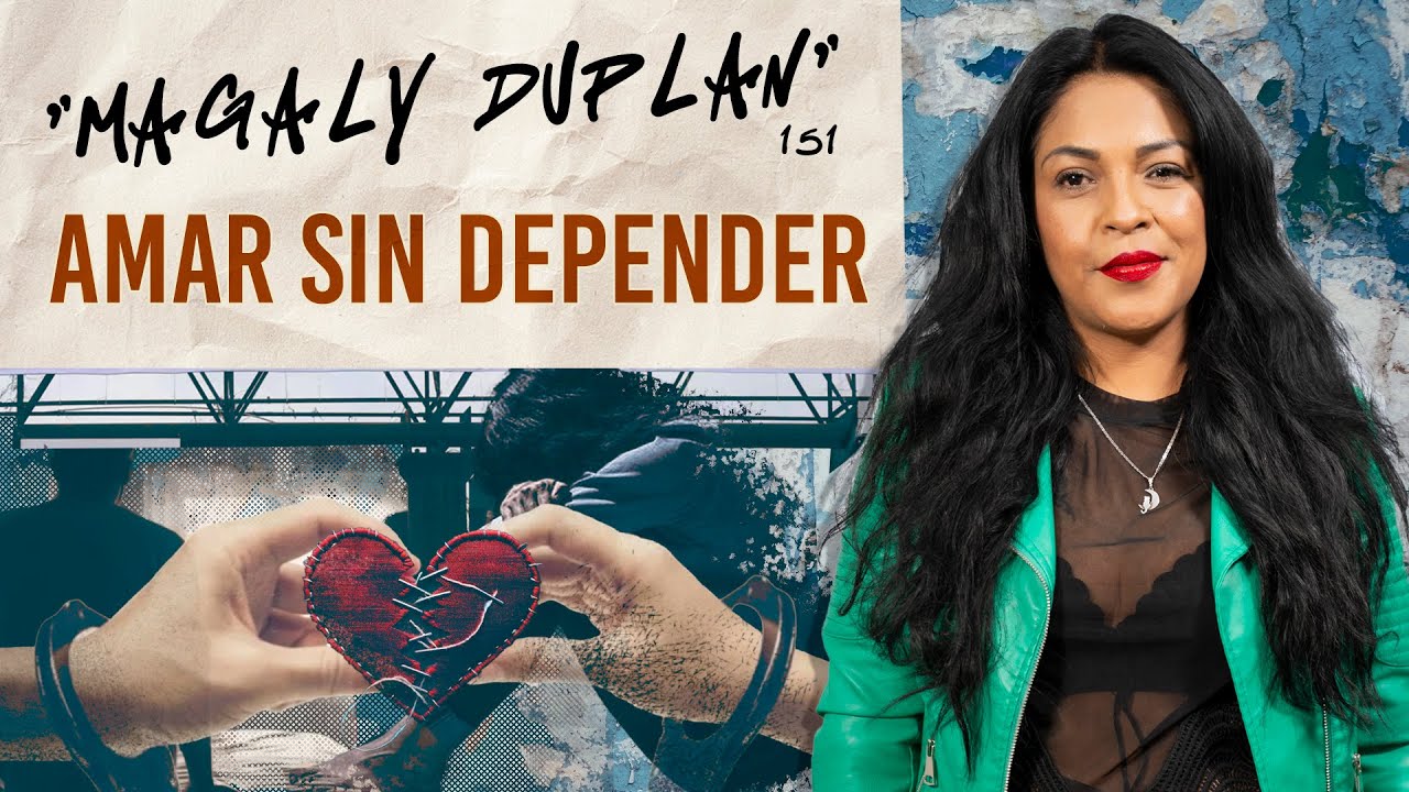 AMAR SIN DEPENDER / Magaly Duplan