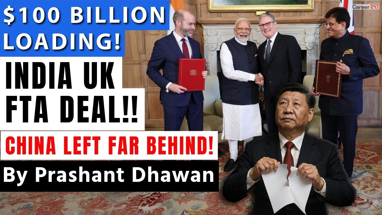 INDIA LEAVES CHINA BEHIND WITH UK FTA | This is why 100 Billion Dollars Trade is loading FAST!