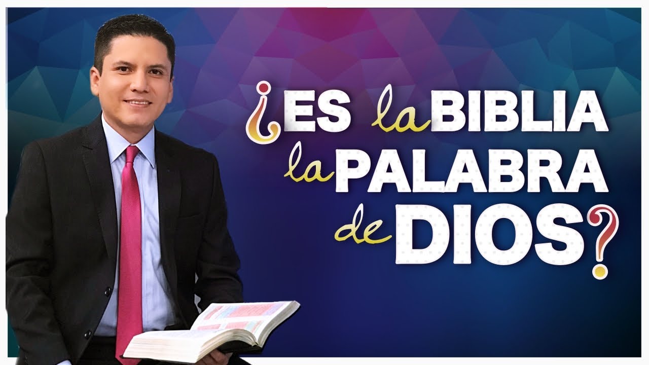 ¿ES LA BIBLIA LA PALABRA DE DIOS?
