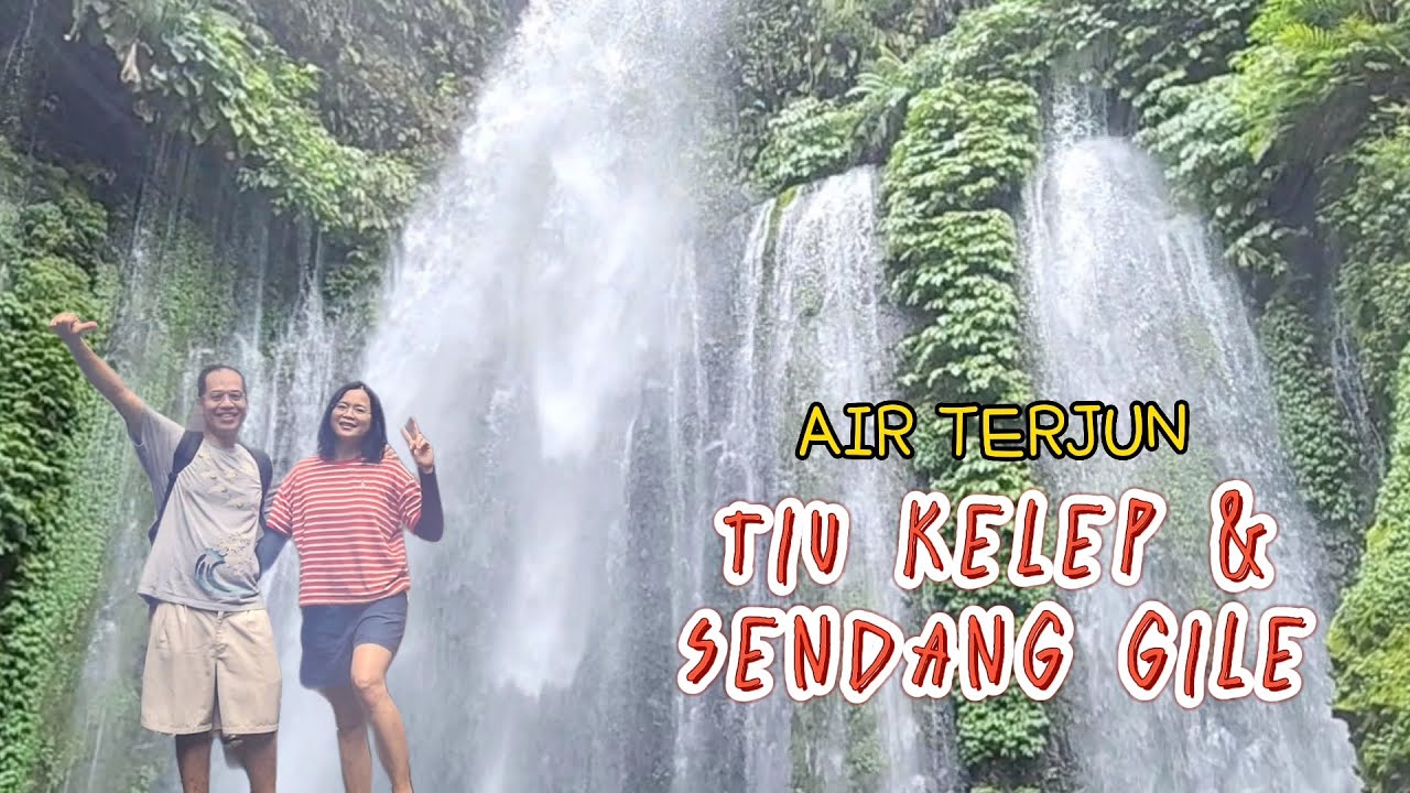AIR TERJUN SENDANG GILE & TIU KELEP | Enaknya pake guide atau jalan sendiri?