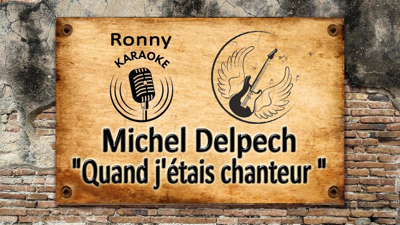 Michel Delpech - Quand j'étais chanteur - Karaoke avec texte