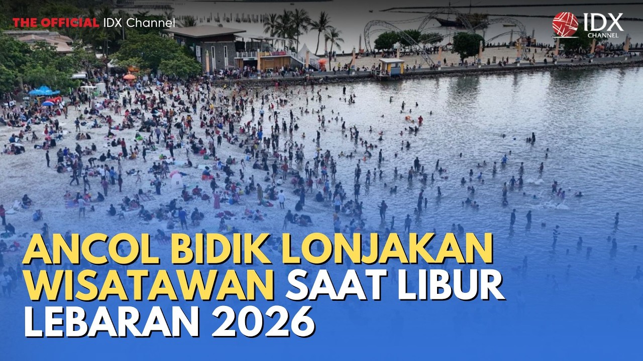 Ancol Bidik Lonjakan Wisatawan Saat Libur Lebaran 2026 | MILENOMICS