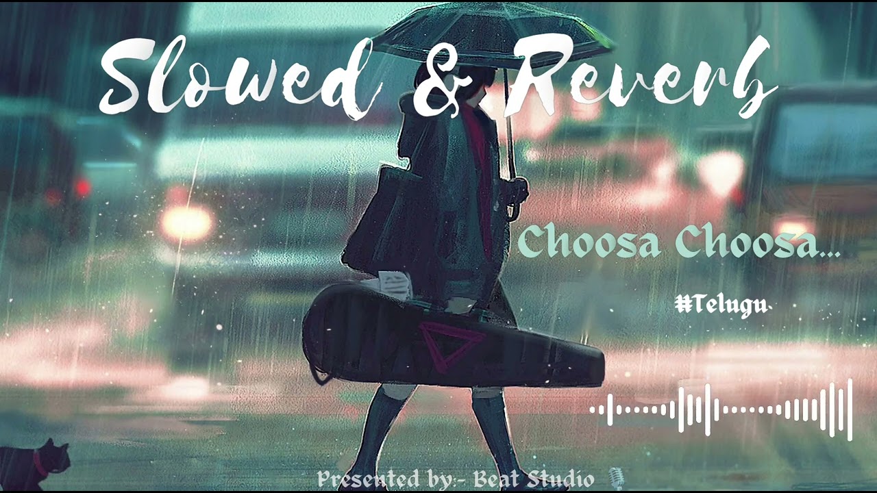 Choosa Choosa - Dhruva (Slowed + Reverb) | Telugu Romantic Song...