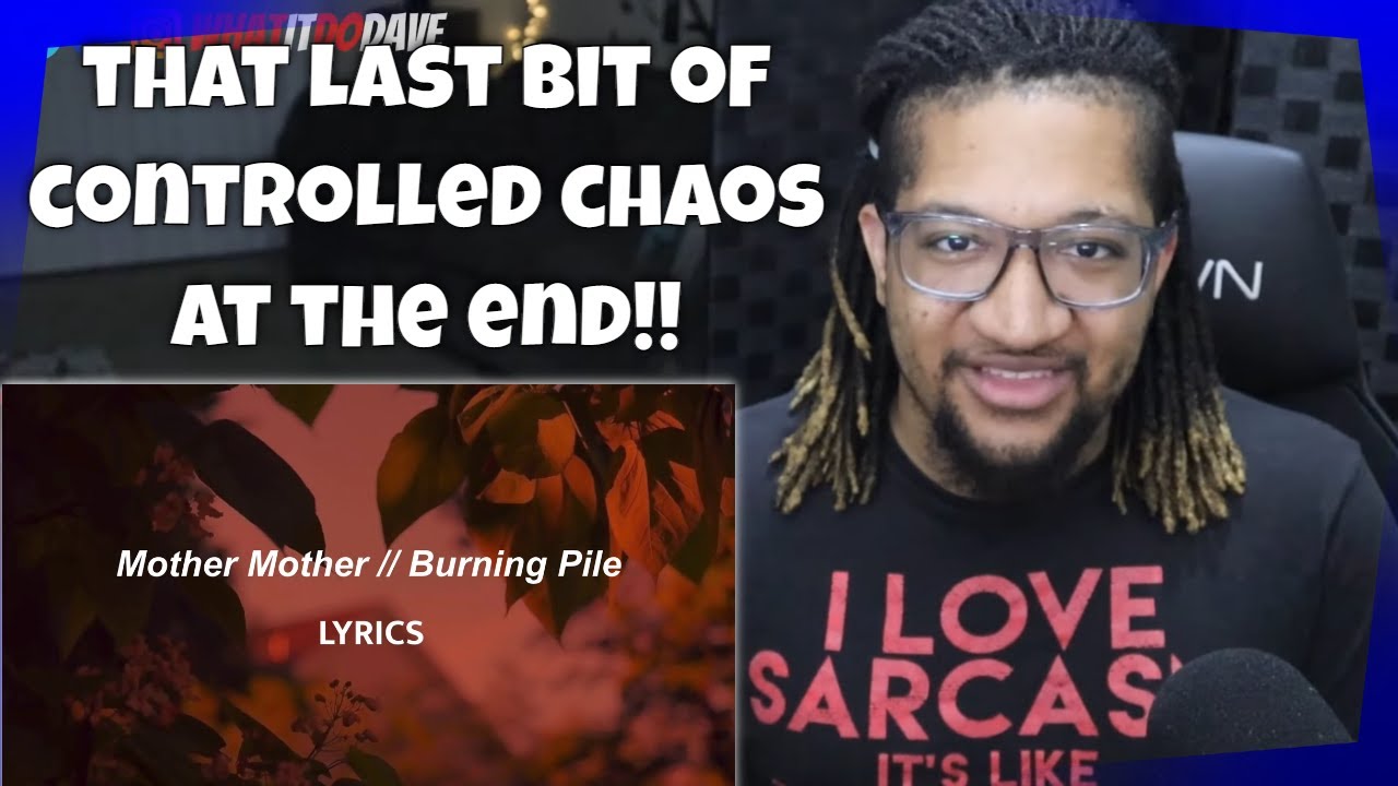 Reaction to Mother Mother // Burning Pile (LYRICS)
