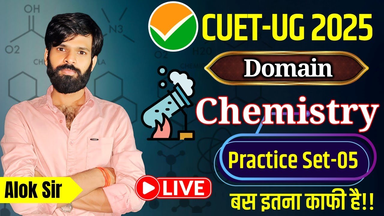 CUET (UG) 2025 | Chemistry | Practice Set-05 