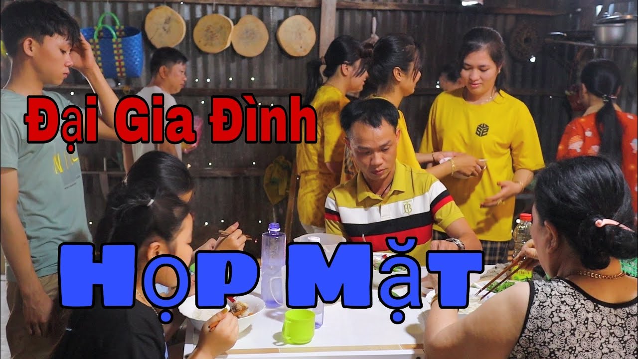 NGÀY họp mặt sau TẾT của ĐẠI GIA ĐÌNH sau bao ngày DỊCH BỆNH  | Tập 152