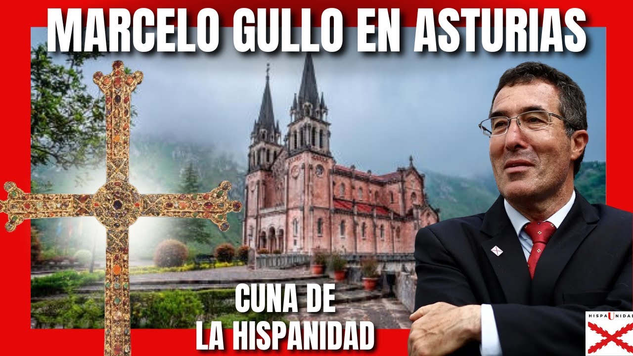 MARCELO GULLO EN ASTURIAS, CUNA DE LA HISPANIDAD