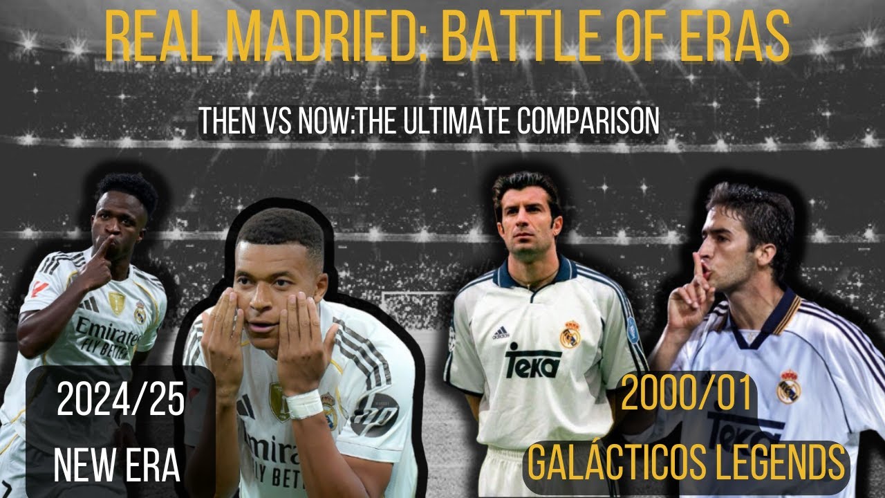 Real Madrid: 2001 Galácticos vs 2025 Superteam — Who Wins?