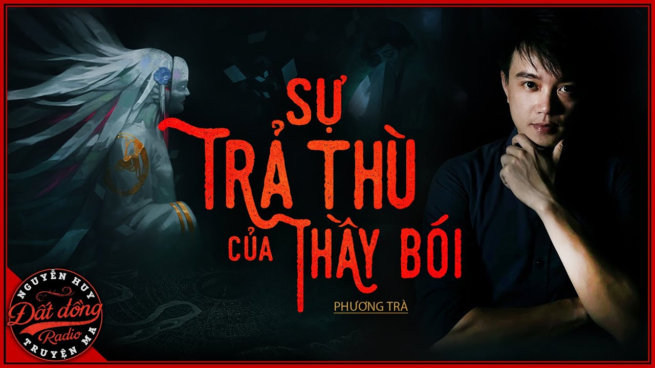 Truyện ma : SỰ TRẢ THÙ CỦA THẦY BÓI - Chuyện về nhân quả báo ứng ở đất miền Tây