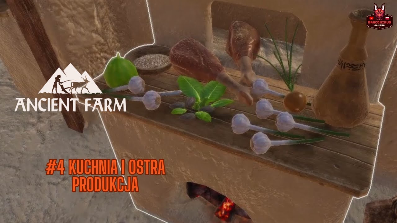 [PL]Zagrajmy w: Ancient Farm #4 Kuchnia i ostra produkcja