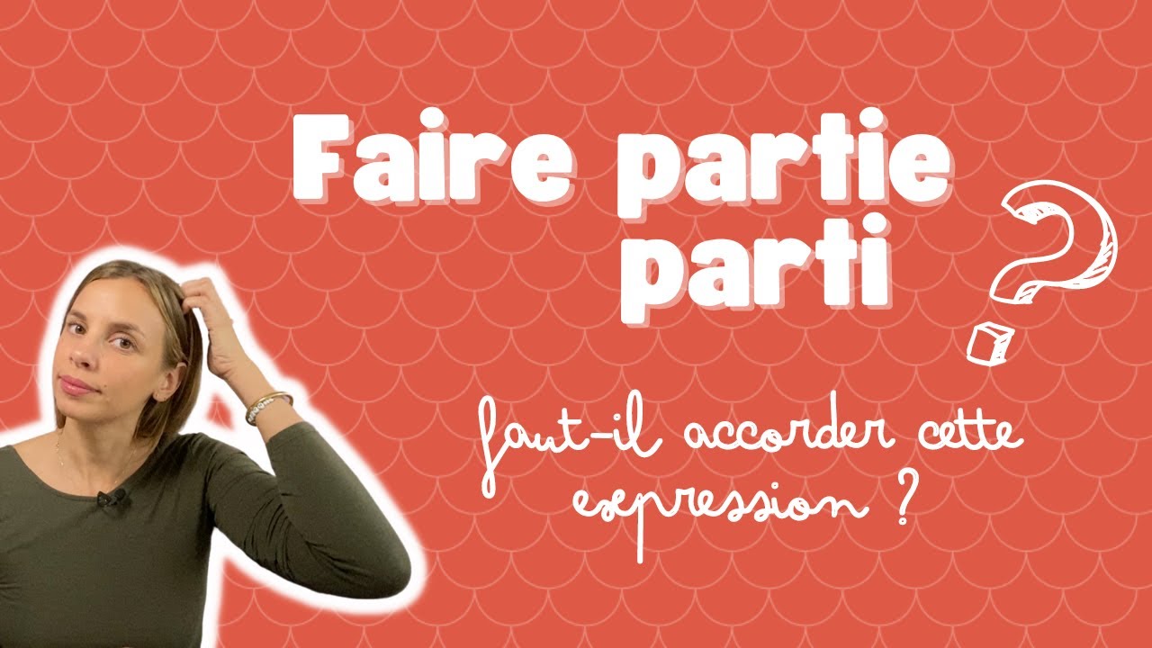 Partie ou parti ? (Faire partie de…)